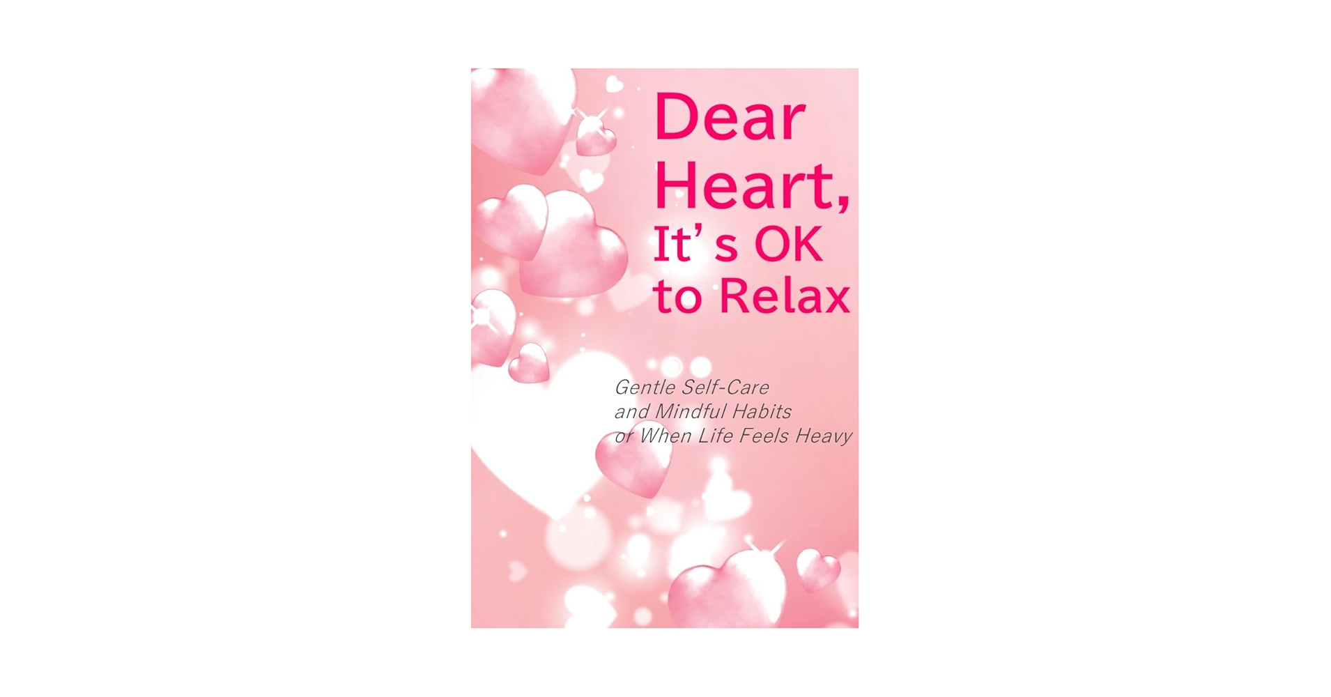 NANAHAPPY7_7's tweet card. Dear Heart, It’s OK to Relax: Gentle Self-Care and Mindful Habits for When Life Feels Heavy