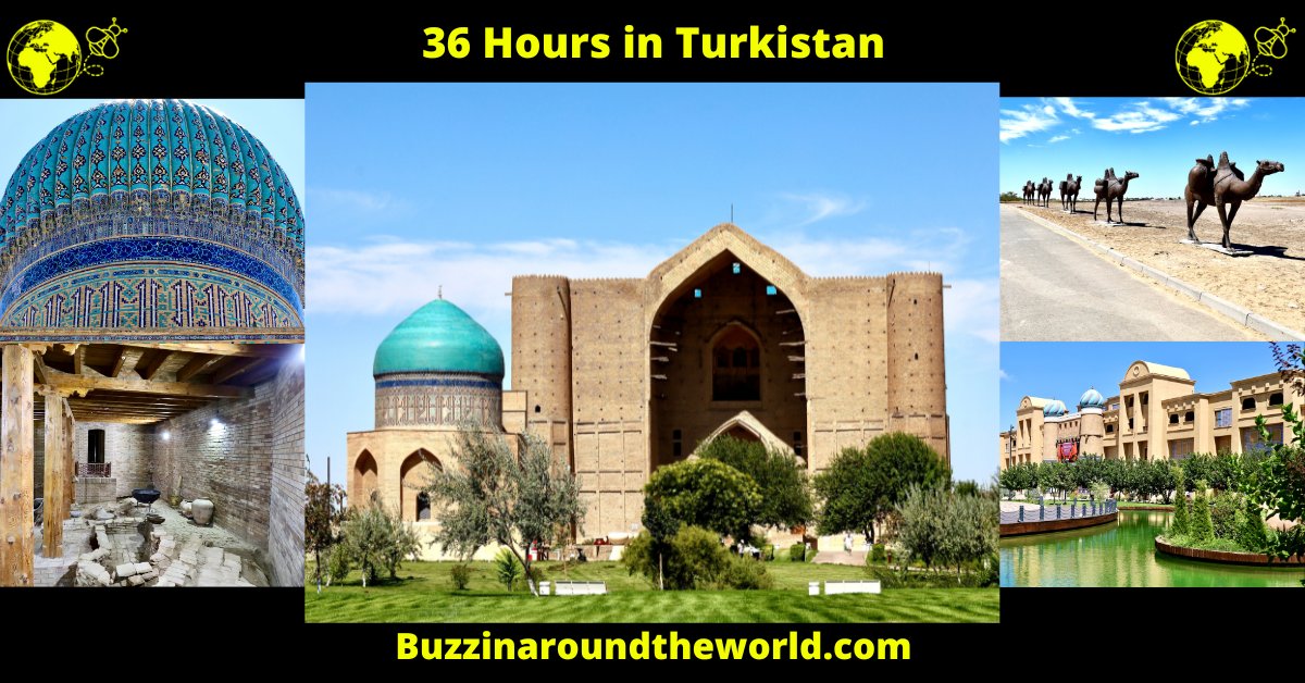 BuzzTravelBlog's tweet card. Turkistan travel in 36 hours: Azret-Sultan Reserve, Mausoleum of Khoja Ahmed Yasawi, Karavan Saray, tickets (₸), dress code, and Yandex Go Turkistan tips.