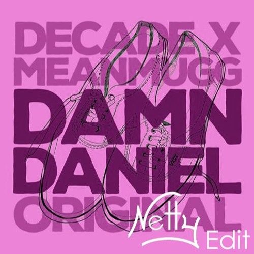 netty_ice's tweet card. Decade x Meanmugg - Damn Daniel (Netty Edit)