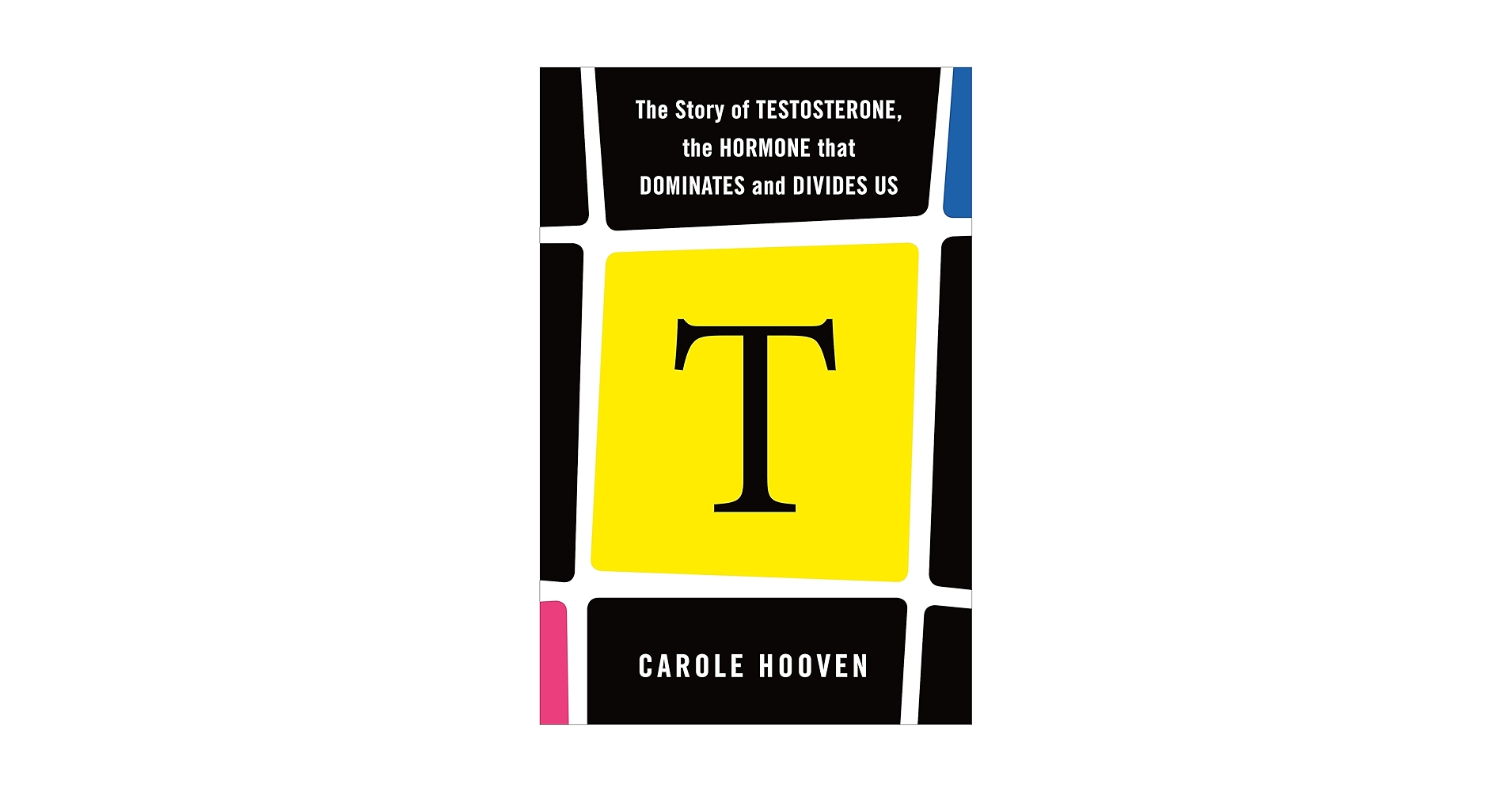 sapinker's tweet card. T: The Story of Testosterone, the Hormone that Dominates and Divides Us