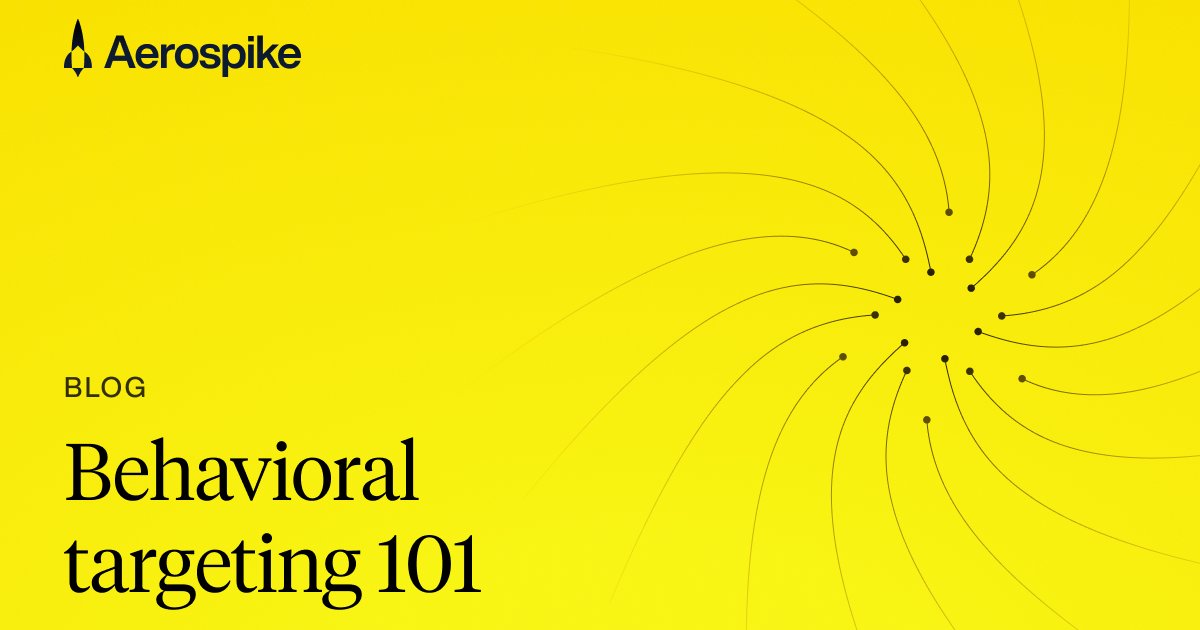aerospikedb's tweet card. Learn how behavioral targeting analyzes user actions to deliver relevant ads, boost engagement, and maximize ROI while respecting privacy and data ethics.