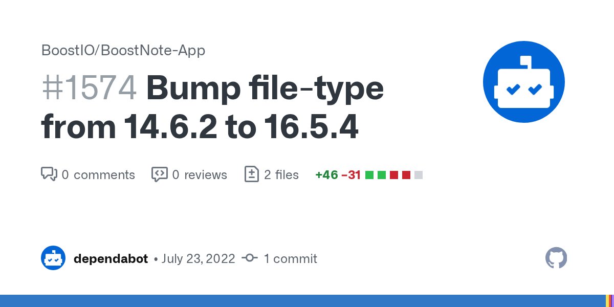 Boostnoteapp's tweet card. Bumps file-type from 14.6.2 to 16.5.4. Release notes Sourced from file-type's releases. v16.5.4 Fix: Malformed MKV could cause an infinite loop sindresorhus/file-type@d868356 CVE-2022-...