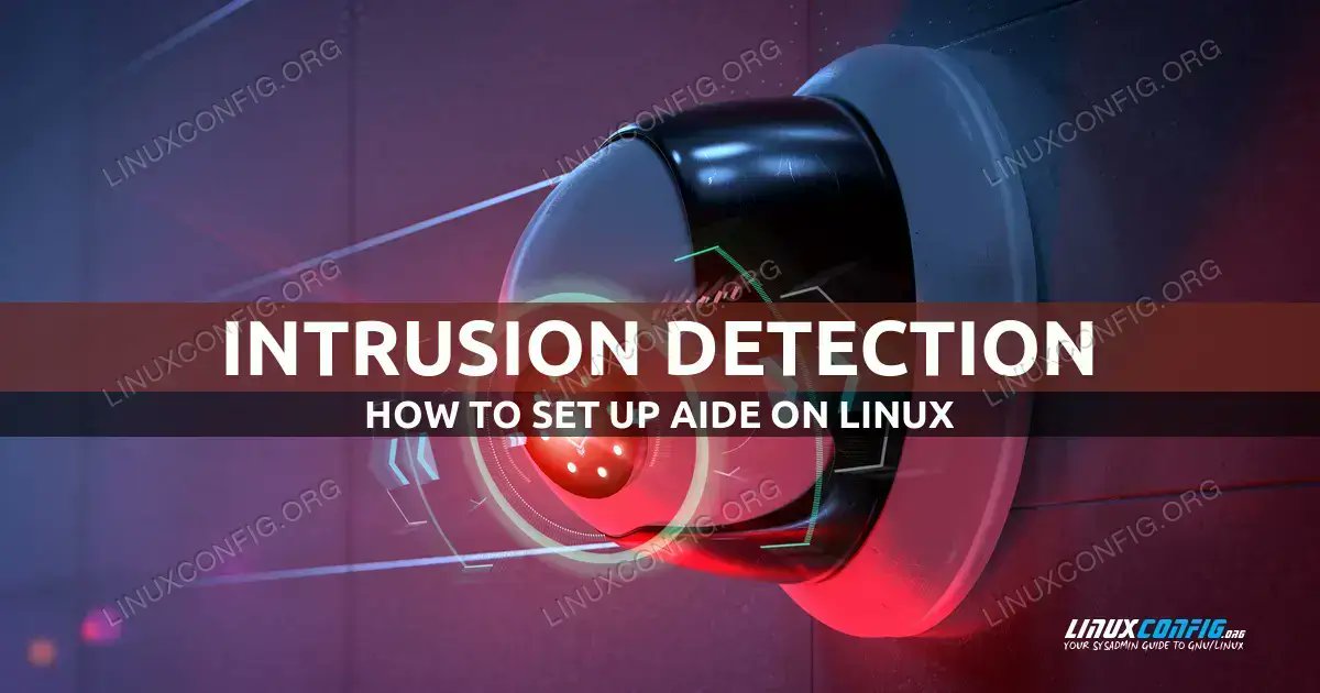 linuxconfig's tweet card. Learn to install and configure AIDE on Linux for heightened security. Monitor system files and automate checks with cron for robust intrusion detection.