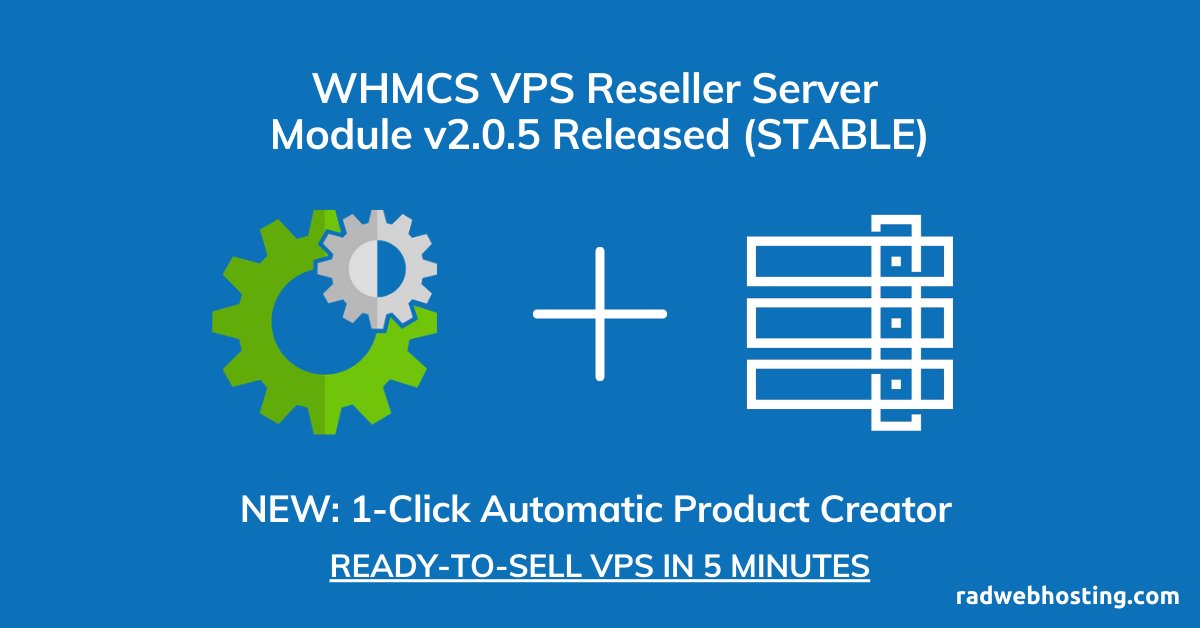 RadWebHosting's tweet card. WHMCS VPS Reseller Server Module Version v2.0.5 is released in Stable branch. Remotely and conveniently resell VPS servers with the #1 WHMCS VPS reseller