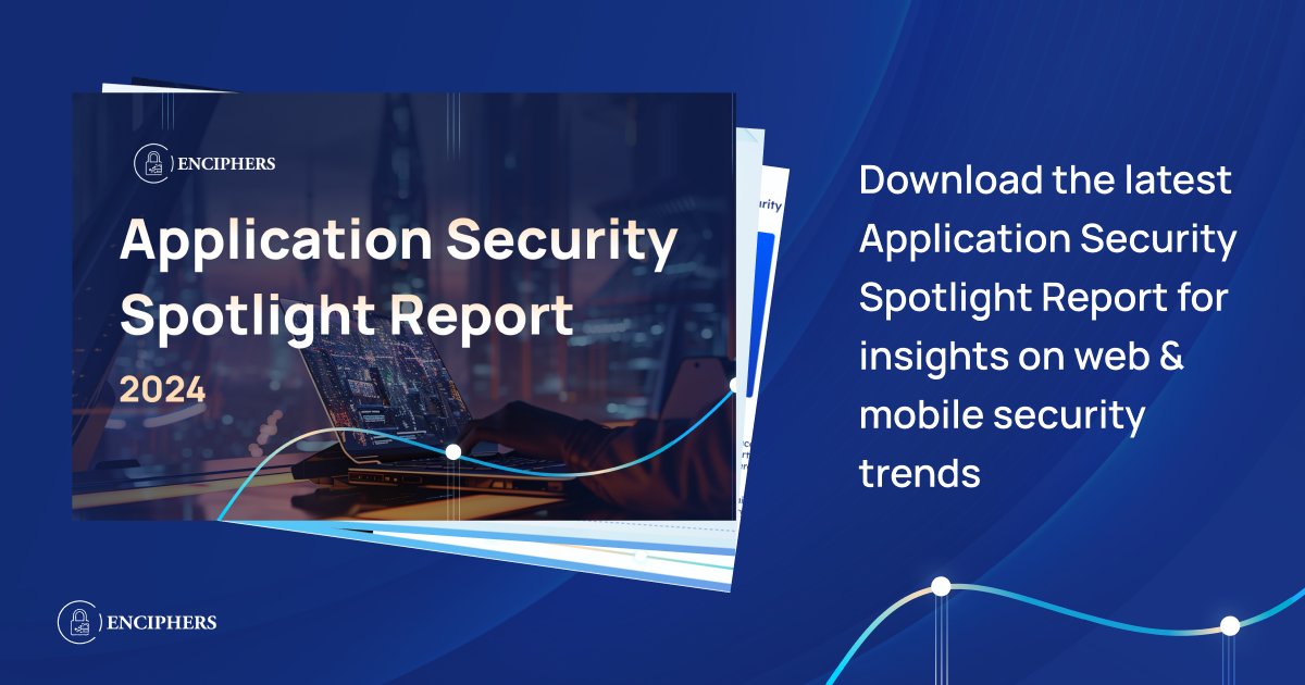 EnciphersLabs's tweet card. Explore the depths of digital defense in our Application Security Spotlight Report -2024 !!!