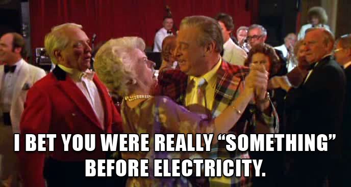 80sMixed's tweet card. I bet you were really something before electricity. Caddyshack 80s Movie Meme