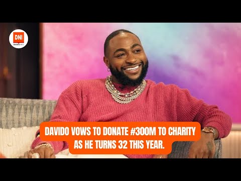 dnewsinfo_com's tweet card. DAVIDO VOWS TO DONATE #300M TO CHARITY AS HE TURNS 32 THIS YEAR.