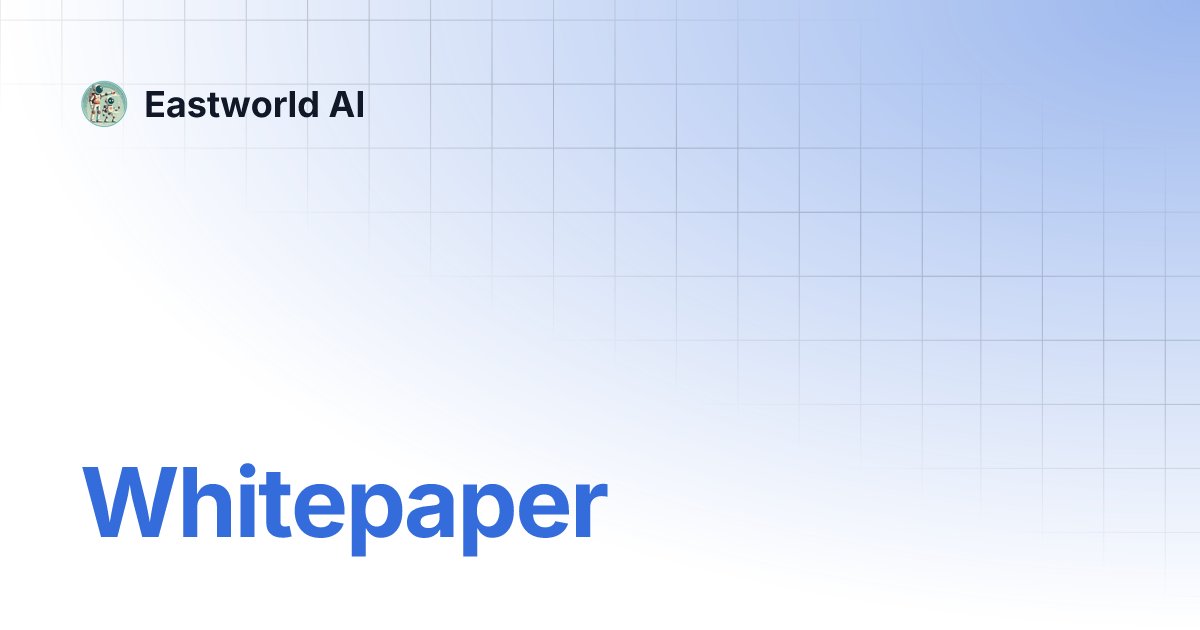 Eastworld_AI's tweet card. Whitepaper | Eastworld AI