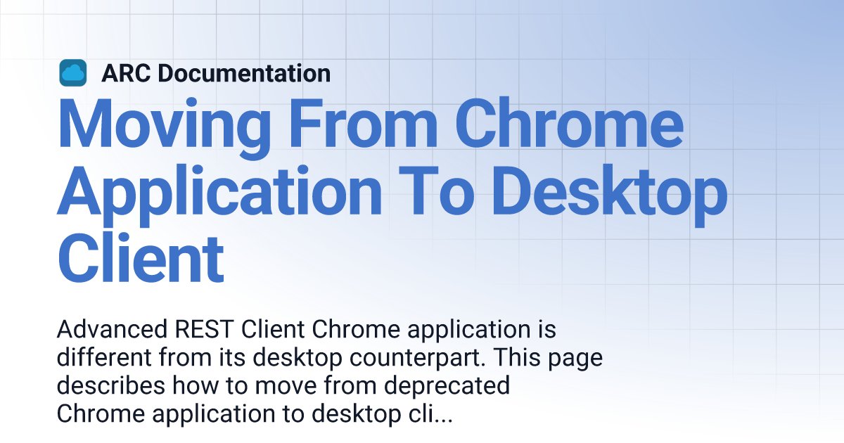 arc_rest's tweet card. Advanced REST Client Chrome application is different from its desktop counterpart. This page describes how to move from deprecated Chrome application to desktop client.