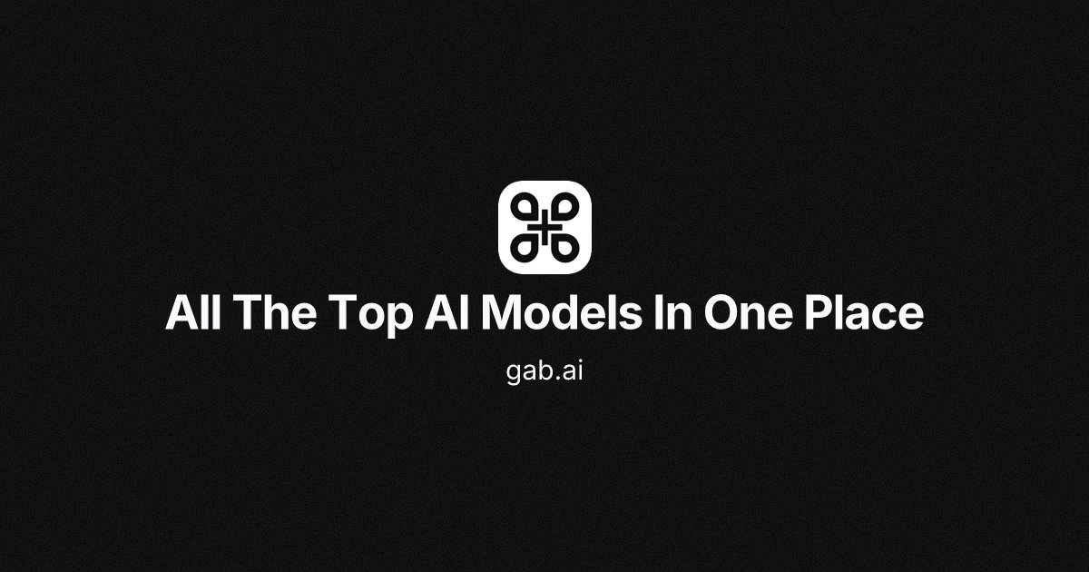 Gab__AI's tweet card. Access all the leading AI models in one platform. Experience powerful, intuitive AI conversations with flexible pricing and seamless integration.