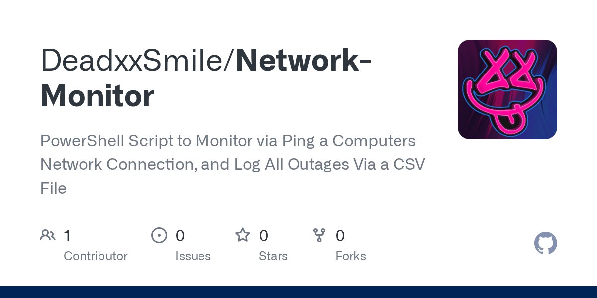 Deadx_xSmile's tweet card. PowerShell Script to Monitor via Ping a Computers Network Connection, and Log All Outages Via a CSV File - DeadxxSmile/Network-Monitor