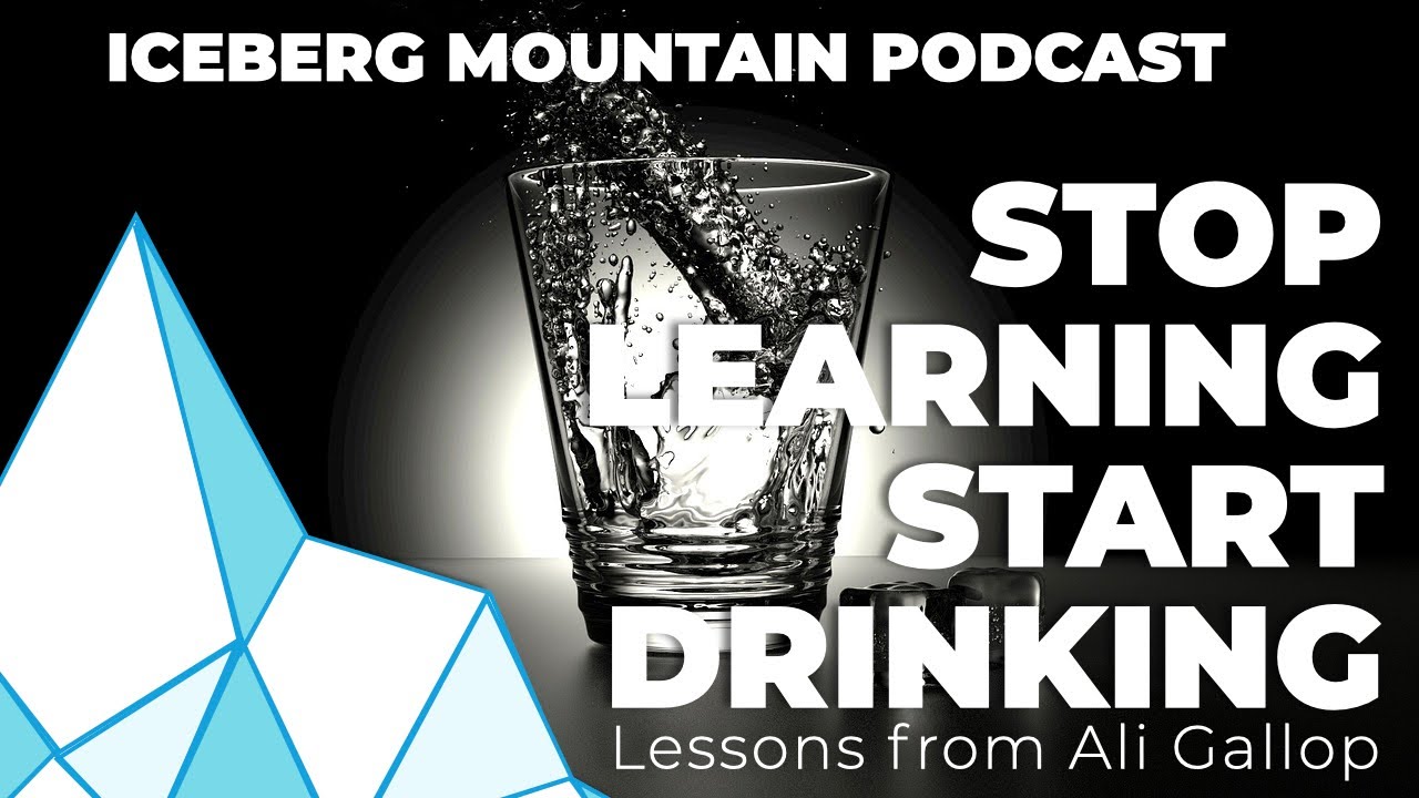BeTheIceberg's tweet card. Stop Learning, Start Drinking - Iceberg Mountain Podcast Ep 13