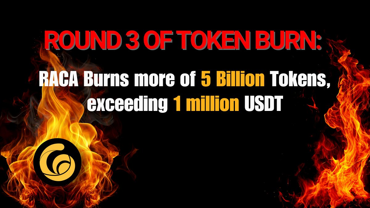 RACA_3's tweet card. RACA is thrilled to announce the third round of our ambitious token burn plan, marking a milestone in our commitment to fostering a strong…