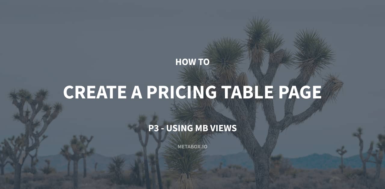 wpmetabox's tweet card. A compelling pricing table page makes it easy to showcase your products or services. Let’s dive into how to create one with MB Views!
