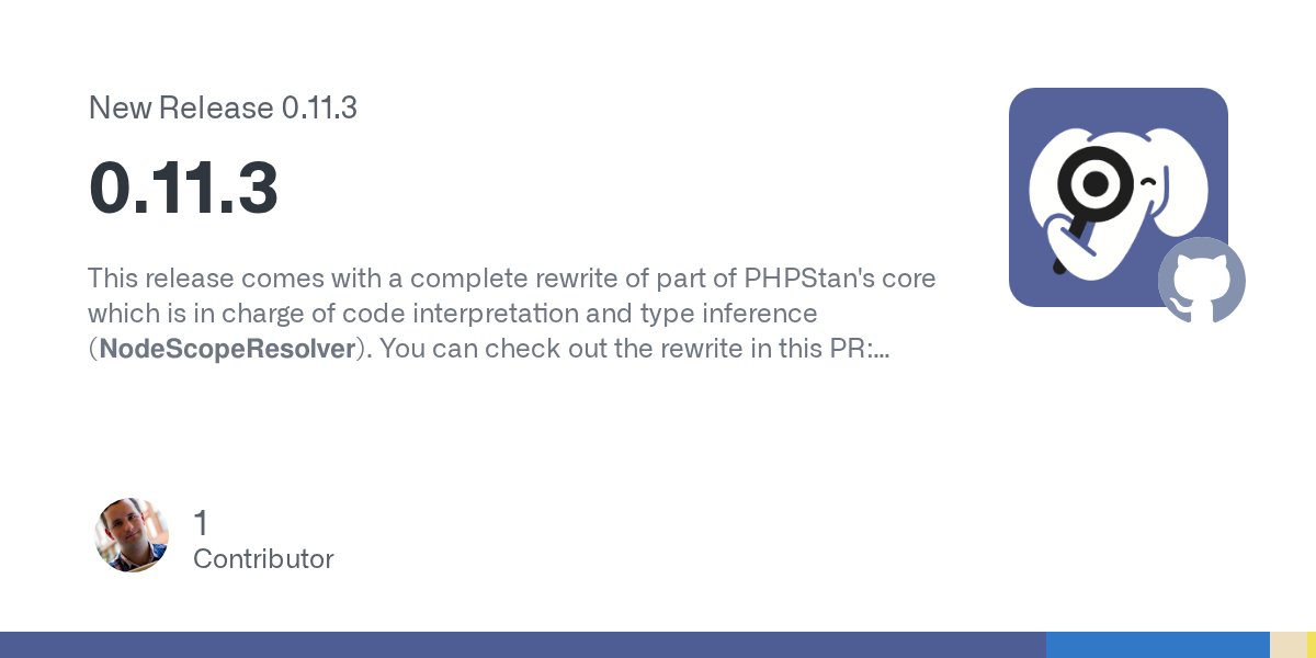 OndrejMirtes's tweet card. This release comes with a complete rewrite of part of PHPStan's core which is in charge of code interpretation and type inference (NodeScopeResolver). You can check out the rewrite in this PR: ...
