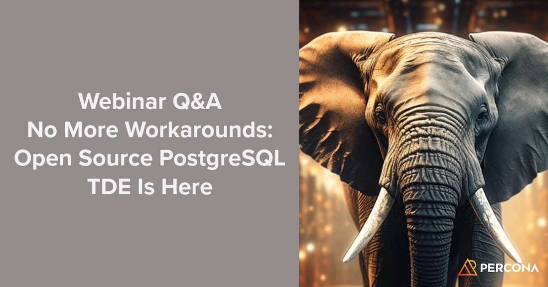 Percona's tweet card. Answering the questions we didn't have time to cover during the webinar "No More Workarounds: Open Source PostgreSQL TDE Is Here."