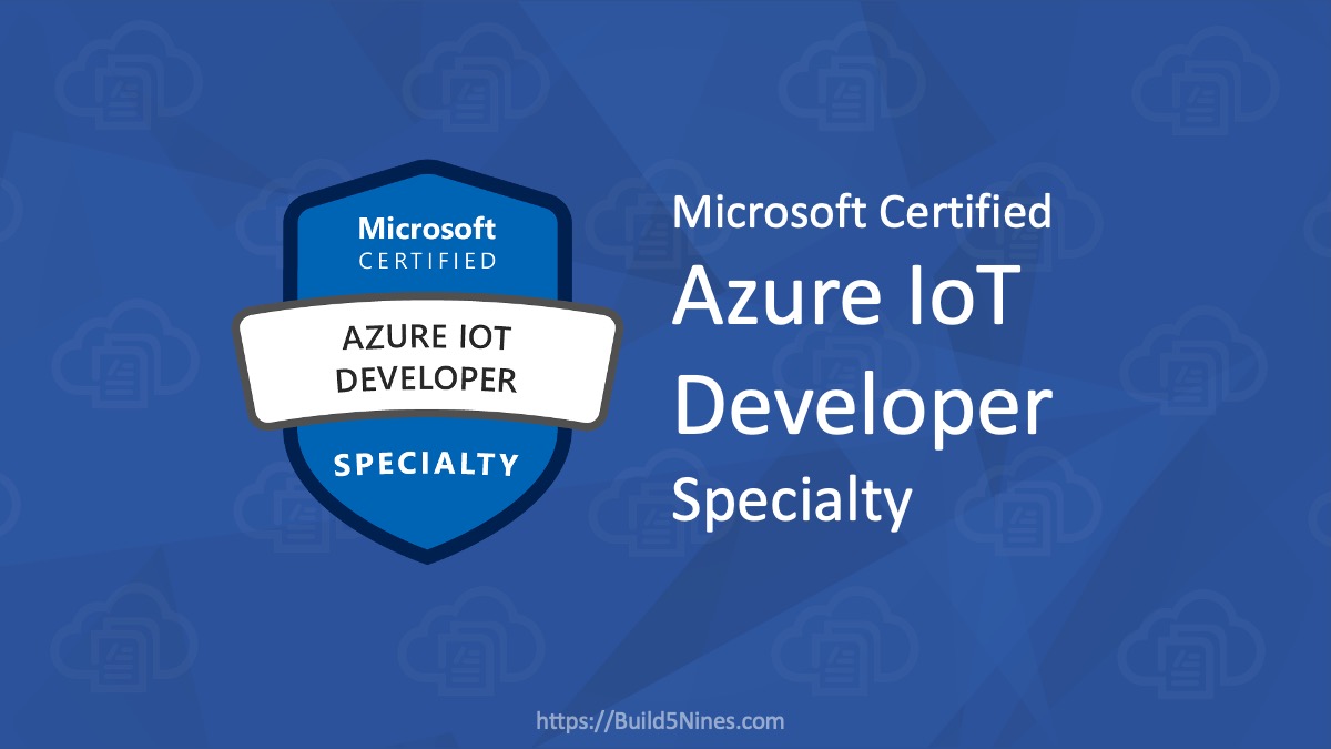 Build5Nines's tweet card. The Microsoft Azure IoT Developer certification exam (AZ-220) tests and validates your expertise as an Azure Internet of Things (IoT) Developer. Passing this