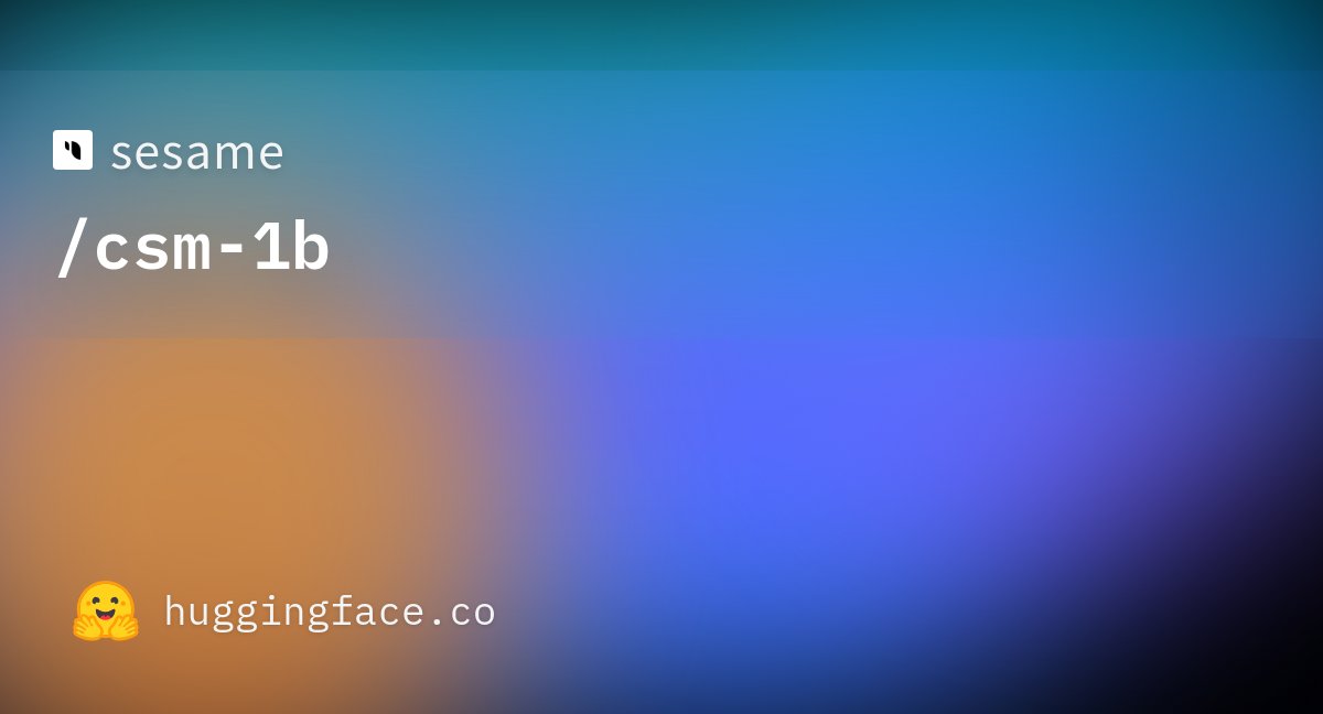 devdotbo's tweet card. sesame/csm-1b · Hugging Face