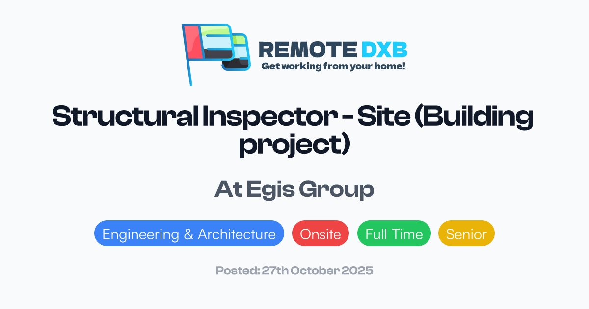 RemoteDXB's tweet card. Egis Group seeks a Senior Structural Inspector (Site) for onsite work in Ras Al-Khaimah, UAE. The role entails conducting site inspections, ensuring c...