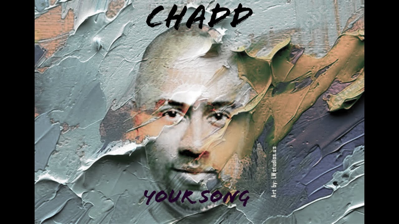 Chaddmusic's tweet card. Your Song by Chadd