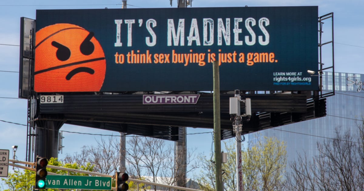 rights4girls's tweet card. A nationwide billboard campaign aimed at curbing sex trafficking during the NCAA’s March Madness tournament has arrived in Atlanta as the city prepares to host two days of games next week.