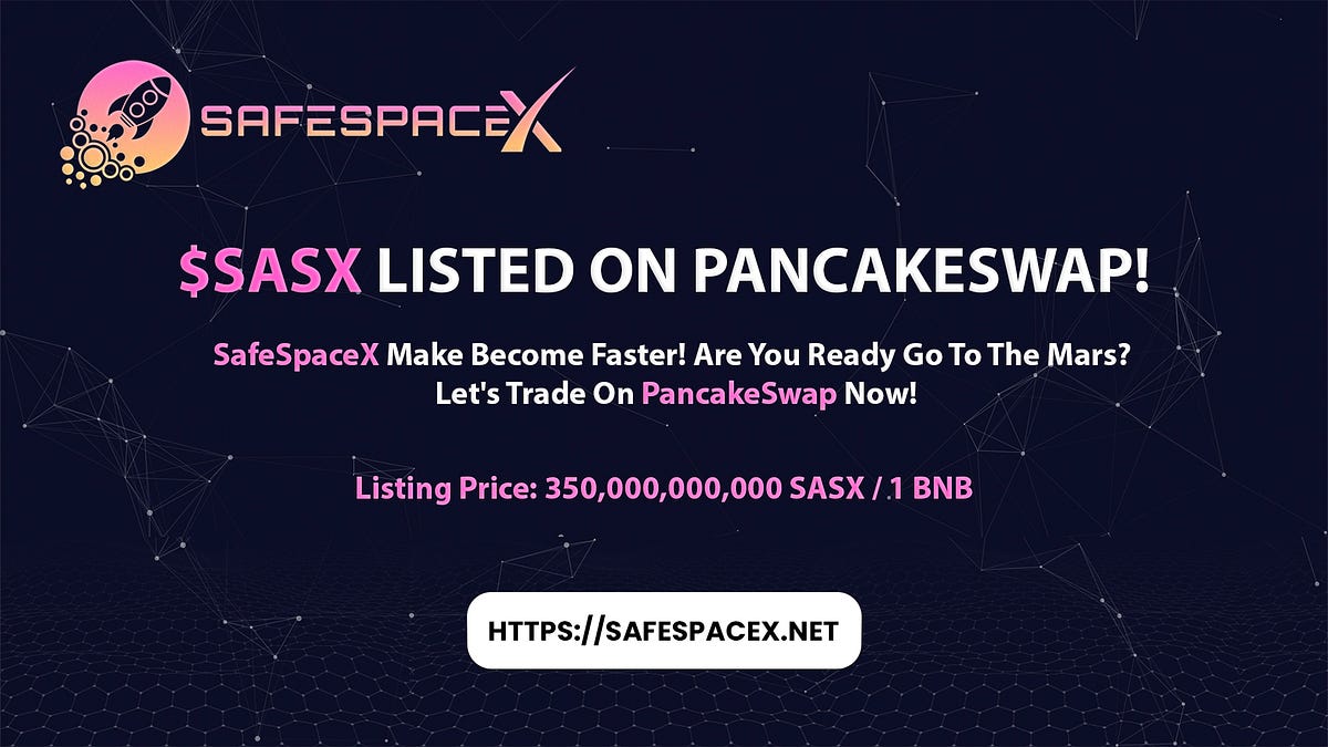 SafeSpaceXNet's tweet card. 🛒 Trade Now: https://exchange.pancakeswap.finance/#/swap?outputCurrency=0x2545B1Dc78B1feeE65E50D369eF205cE8177D03A