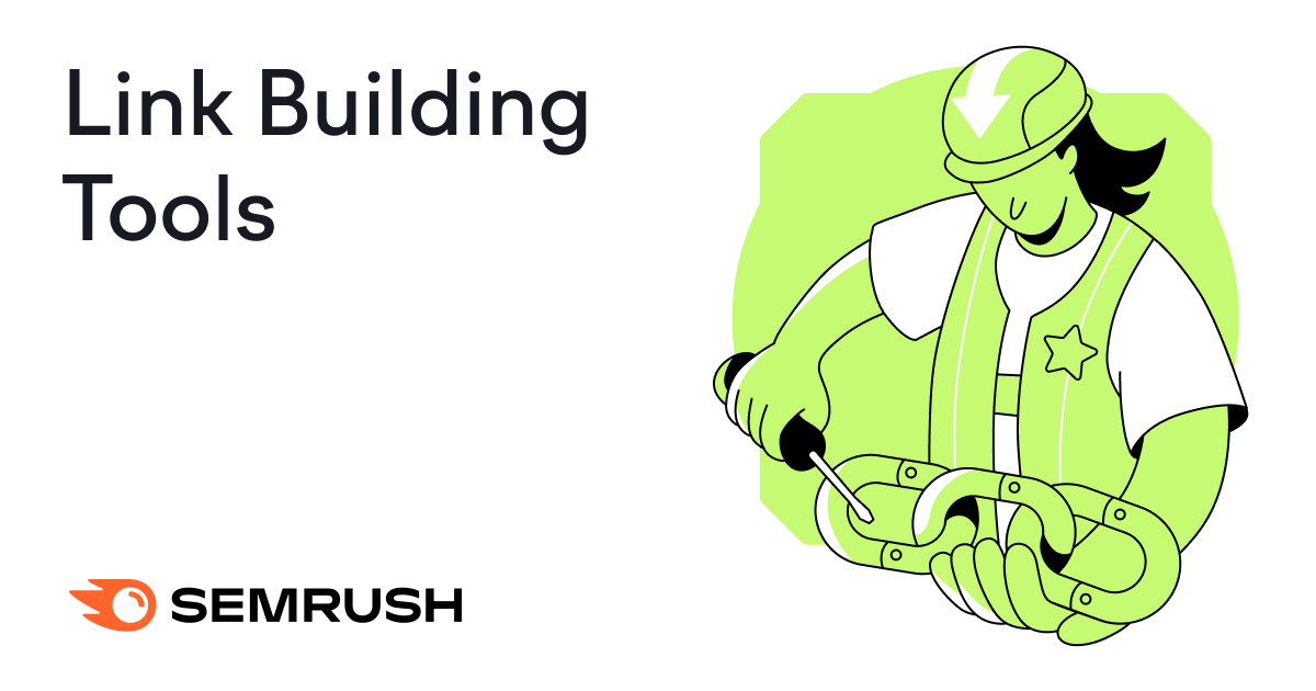 semrush's tweet card. We‘ve compiled the 16 best link building tools of 2025 to help you build links more efficiently.