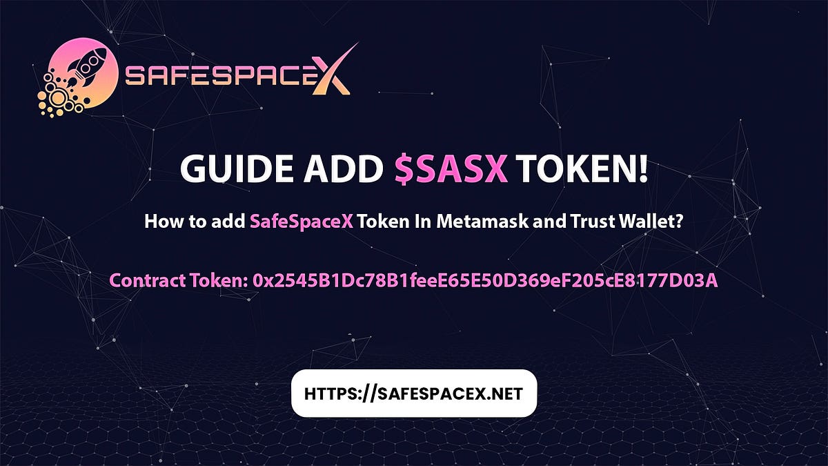 SafeSpaceXNet's tweet card. Adding $SASX Token In Metamas and Trust Wallet