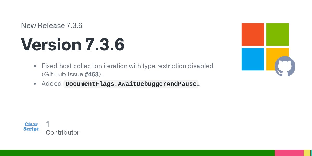ClearScriptLib's tweet card. Fixed host collection iteration with type restriction disabled (GitHub Issue #463). Added DocumentFlags.AwaitDebuggerAndPause (GitHub Discussion #452). Added AttributeTargets.Constructor to ScriptU...