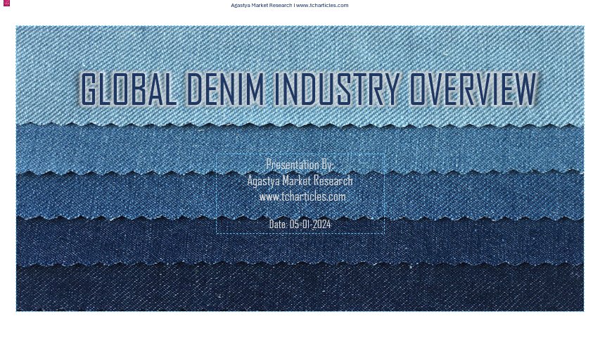 tcharticles's tweet card. Global Denim Industry Overview I Latest Released-2024 I Research & Analysis I Instant Download PPT & PDF I Get Your Copy Now.