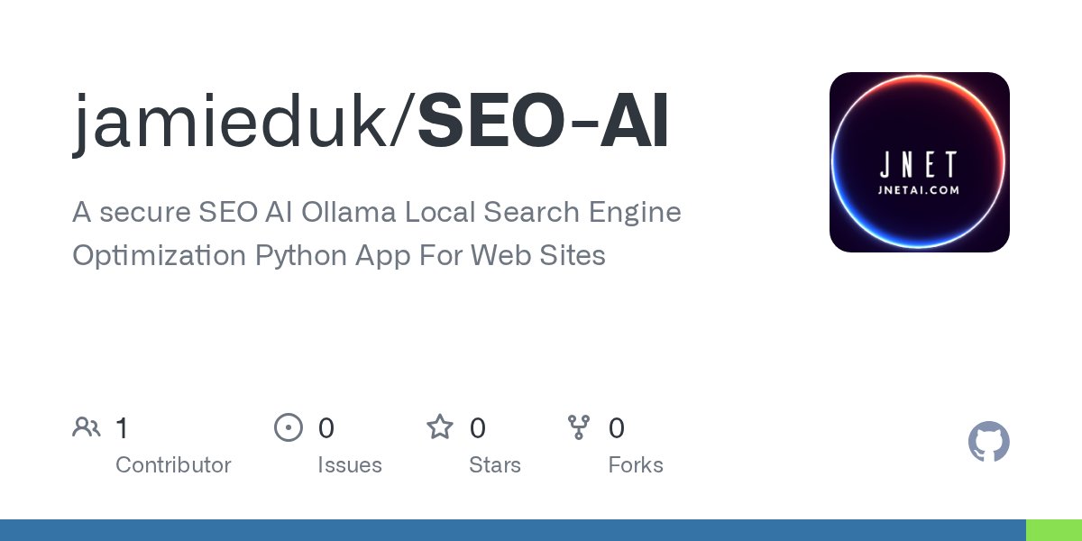 jnetscripts's tweet card. A secure SEO AI Ollama Local Search Engine Optimization Python App For Web Sites - jamieduk/SEO-AI