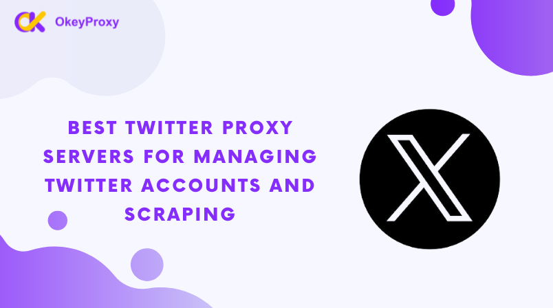okeyproxy2's tweet card. why to use proxy on Twitter and how to unblock Twitter proxy for your marketing strategies. and suggest you the best 3 Twitter proxy servers.