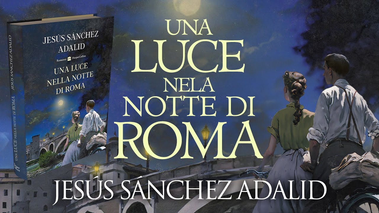 jsanchezadalid's tweet card. Una Luce nella Notte di Roma, de Jesús Sánchez Adalid - Booktrailer...