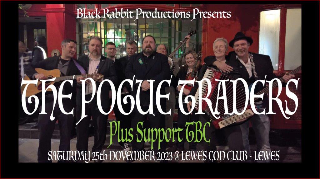 LewesConClub's tweet card. Black Rabbit Productions Presents: The Pogue Traders Tickets SOLD OUT:   www.seetickets.com  Bar from 5:00pm, Doors 7:00, Starts 8:00pm - 18+ Standing Formed back in 2007, The Pogue Traders have...