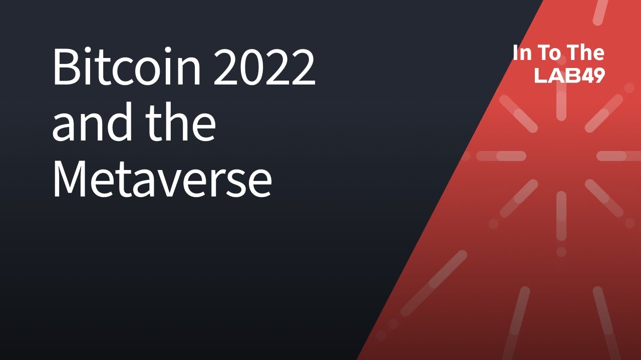 lab49eng's tweet card. Into The Lab #1: Bitcoin 2022 and the Metaverse | ft. Martin Masser,...
