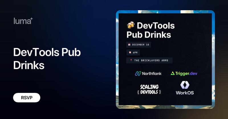 maverickdotdev's tweet card. Drinks for people who love building/using developer tools. Hosted by Scaling DevTools, Northflank, Trigger.dev and WorkOS.