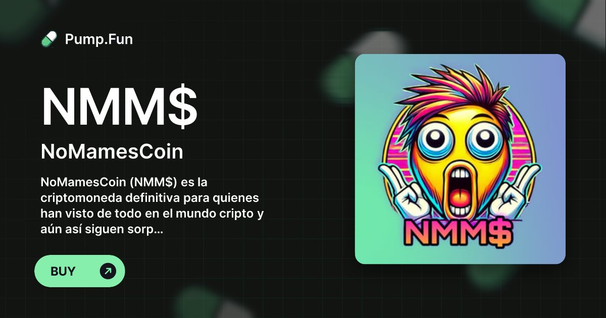 nmmscoin's tweet card. NoMamesCoin (NMM$) es la criptomoneda definitiva para quienes han visto de todo en el mundo cripto y aún así siguen sorprendidos. Inspirada en la clásica expresión mexicana de incredulidad, esta...