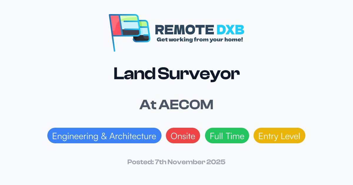 RemoteDXB's tweet card. AECOM is recruiting an on-site Land Surveyor in Abu Dhabi. This entry-level role supports survey and construction activities: operating total stations...