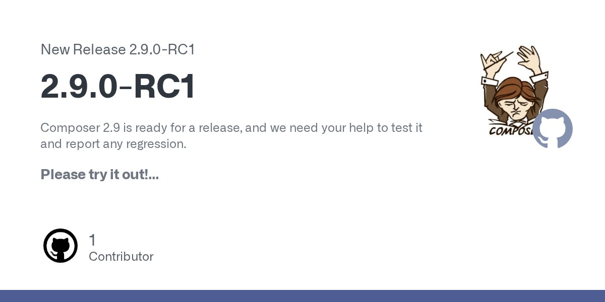 seldaek's tweet card. Composer 2.9 is ready for a release, and we need your help to test it and report any regression. Please try it out! Running composer self-update --preview will get you the 2.9.0-RC1 Running compos...