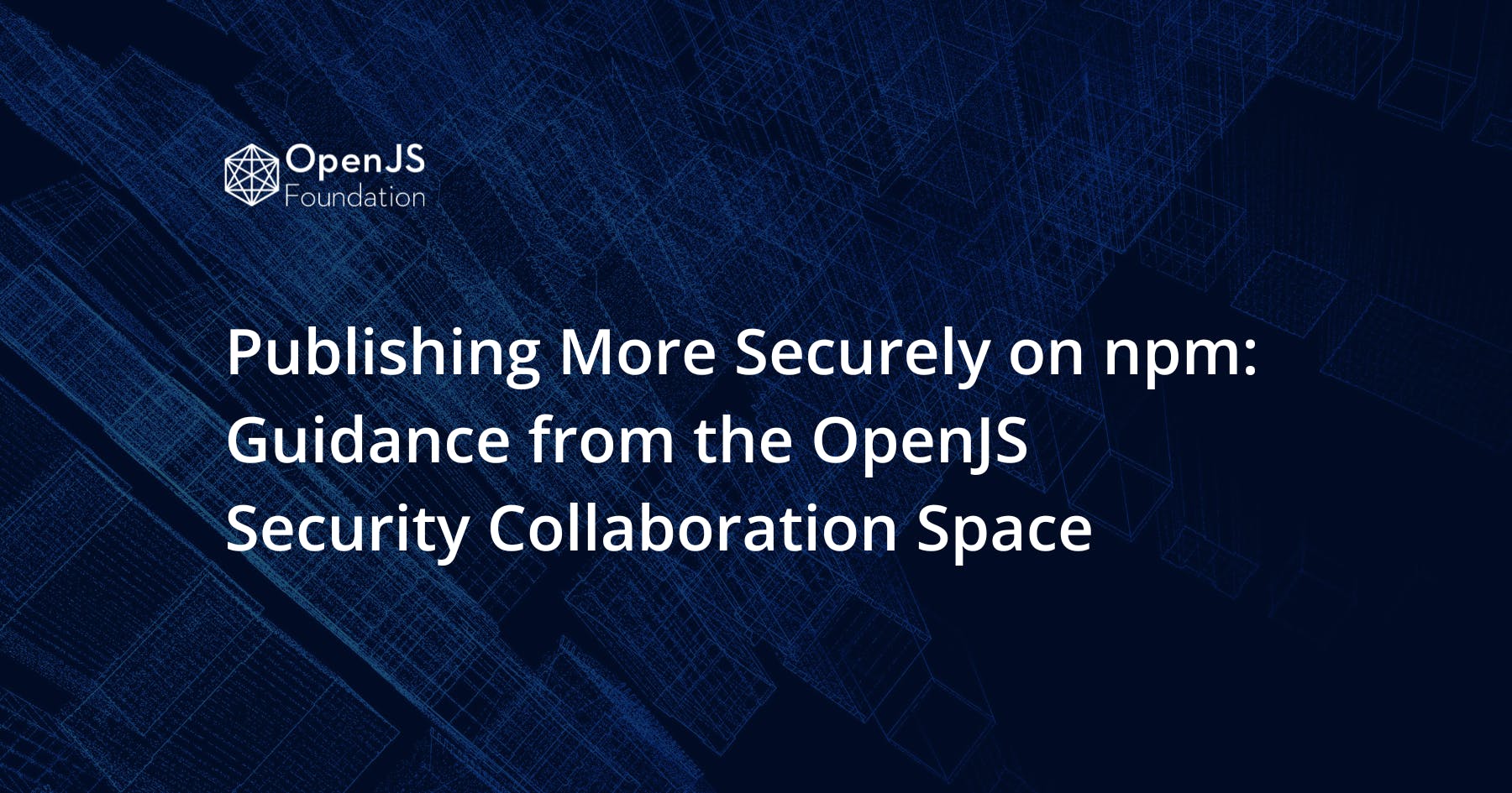 openjsf's tweet card. The OpenJS Security Collaboration Space has been working closely with GitHub’s npm team to understand how new security features affect projects and maintainers, especially as threats and tools keep...