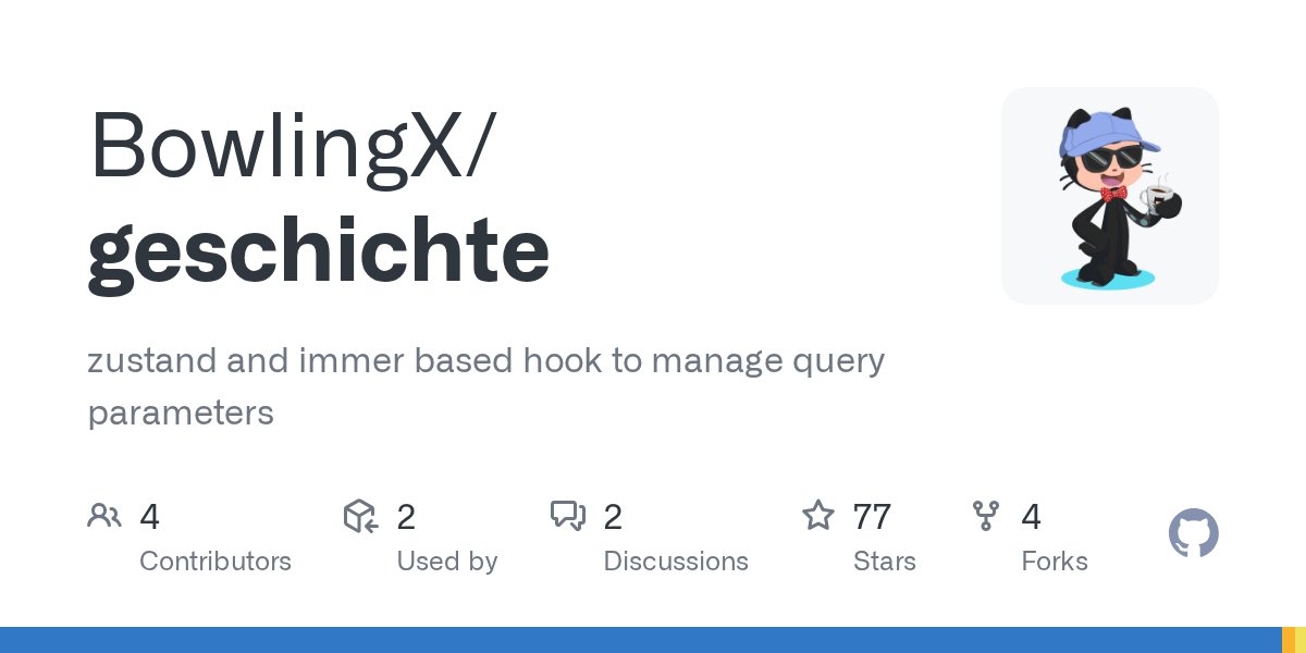 BowlingX's tweet card. zustand and immer based hook to manage query parameters - BowlingX/geschichte