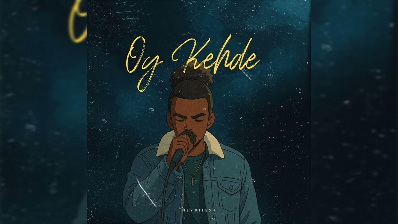 HeyRiteshworld's tweet card. Hey Ritesh - Og Kehde || Audio Song || NewSchoolRap