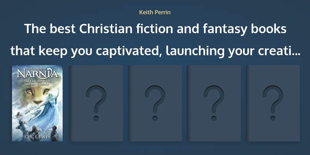keithperrin7's tweet card. Keith Perrin shares the 5 best books on captivating Christian fantasy fiction. Have you read The Lion, the Witch and the Wardrobe?
