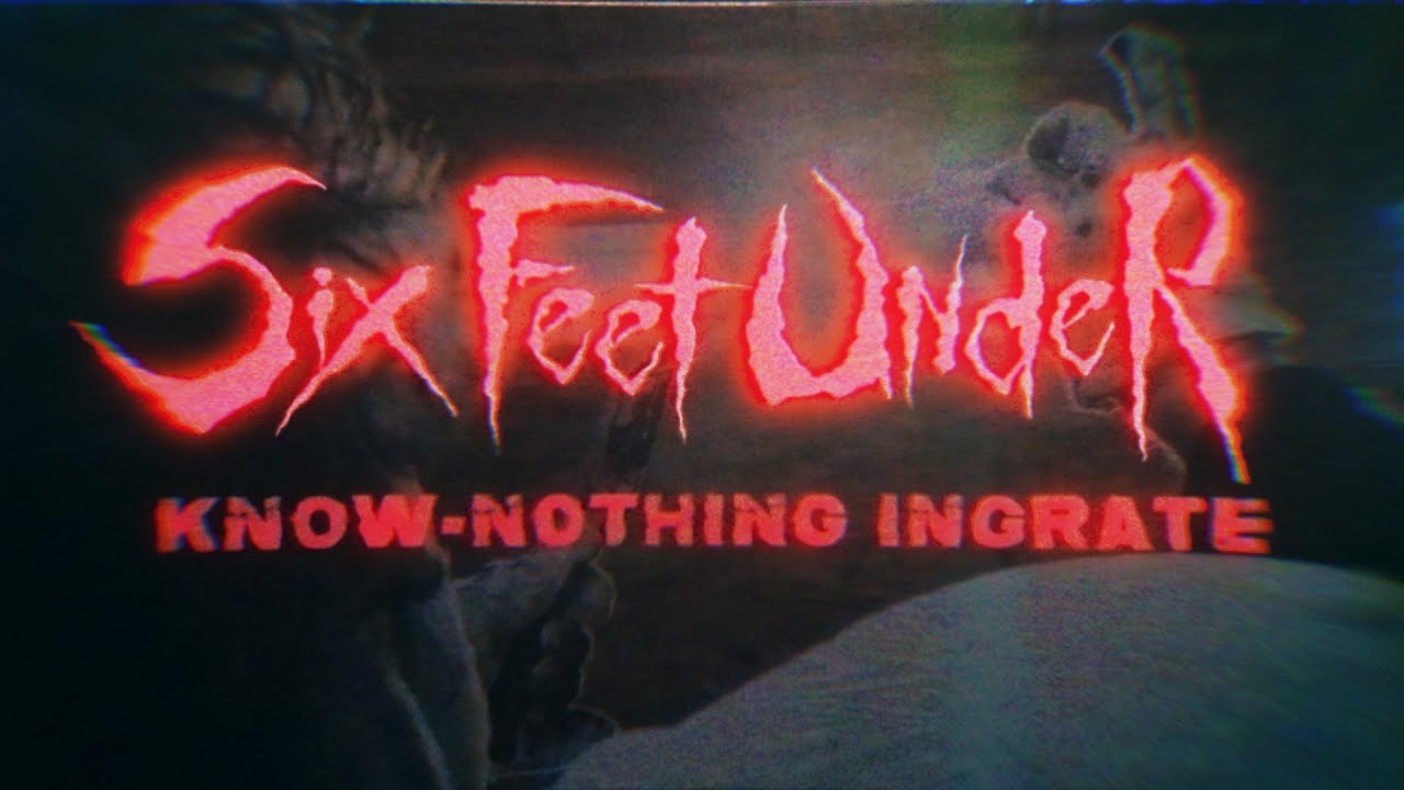 jetthyme's tweet card. Six Feet Under - Know-Nothing Ingrate (Lyric Video)