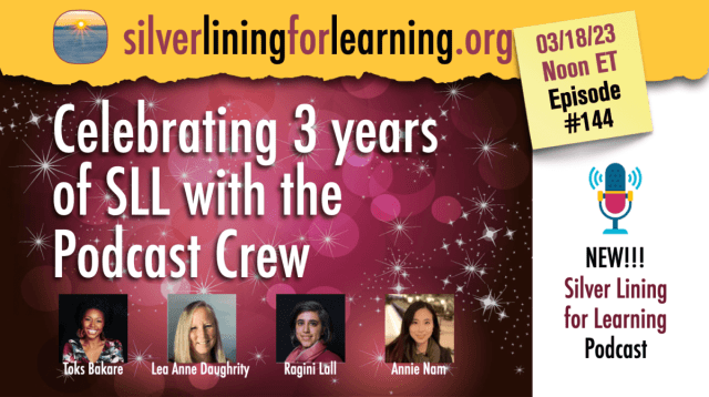chrs_dede's tweet card. Celebrating 3 years of Silver Lining for Learning with the Podcast Crew, Toks Bakare, Lea Anne Daughrity, Ragini Lall, Annie Nam, March 18, Noon Eastern In this episode of SLL, we are celebrating 3…