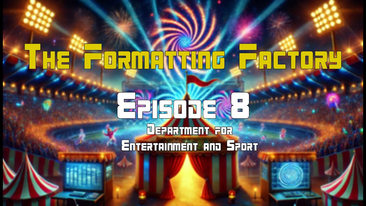 joakim76512588's tweet card. The Formatting Factory - Episode 8 (Department for Entertainment and...