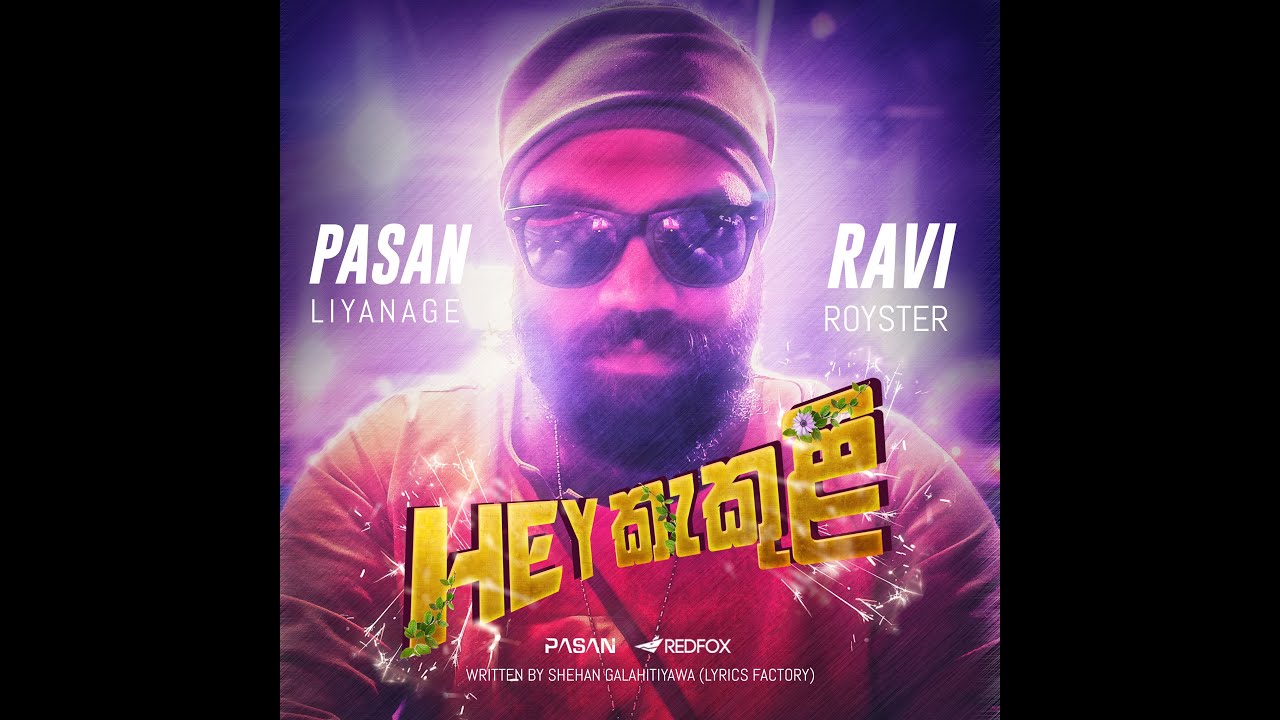 RGPSandakelum's tweet card. Pasan Liyanage X Ravi Royster - Hey Kakuli (කැකුලී )