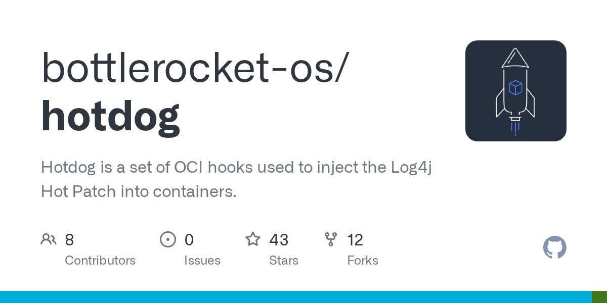 samuelkarp's tweet card. Hotdog is a set of OCI hooks used to inject the Log4j Hot Patch into containers. - bottlerocket-os/hotdog