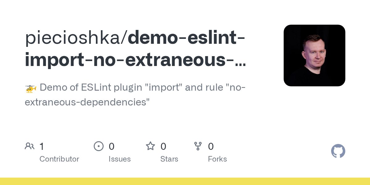 piecioshka's tweet card. 🚁 Demo of ESLint plugin "import" and rule "no-extraneous-dependencies" - piecioshka/demo-eslint-import-no-extraneous-dependencies