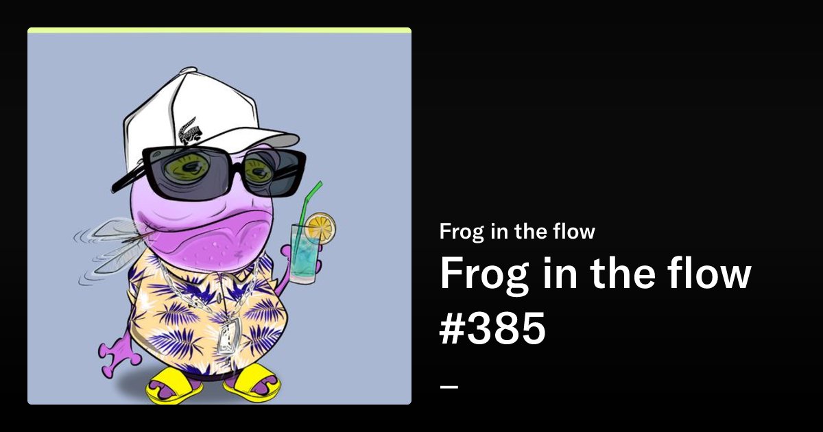 MetaFlow15's tweet card. Frog in the flow #385 - Frog in the flow | OpenSea